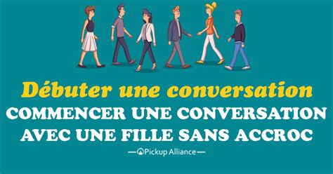 commencer une conversation|Comment initier une conversation: Guide pratique pour lancer une ...